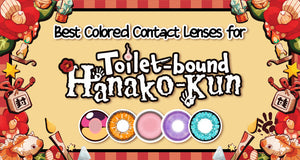 Best Colored Contacts for "Toilet-Bound Hanako-kun" Cosplay